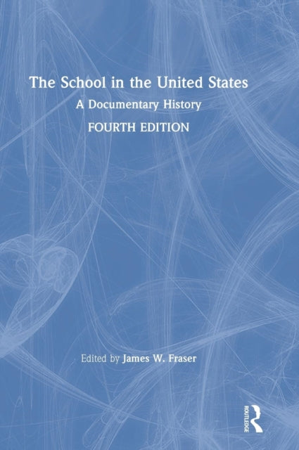 Book cover of: School in the United States. By: James W. Fraser
