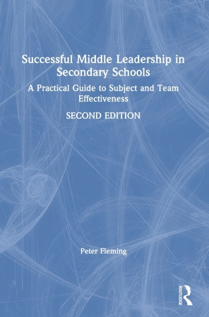Book cover of: Successful Middle Leadership in Secondary Schools. By: Peter Fleming