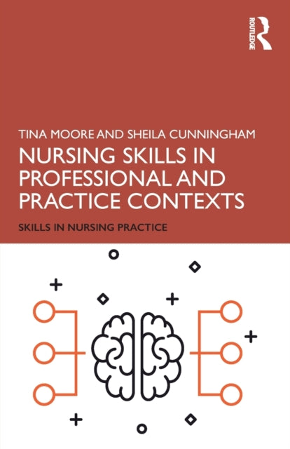 Book cover of: Nursing Skills in Professional and Practice Contexts. By: Sheila Cunningham