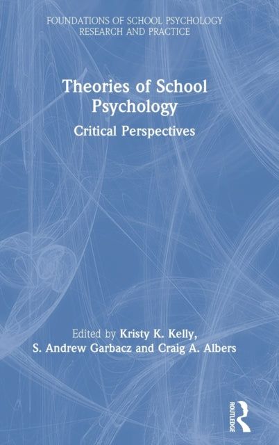 Book cover of: Theories of School Psychology. By: Kristy K. Kelly