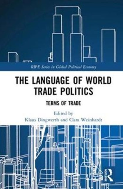 Book cover of: Language of World Trade Politics. By: Klaus Dingwerth