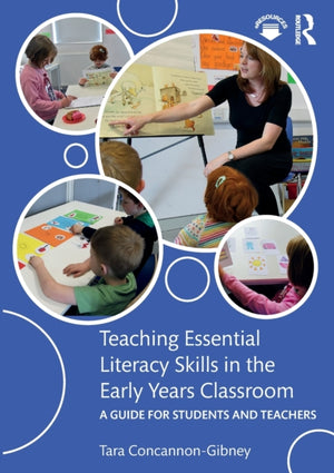 Teaching Essential Literacy Skills in the Early Years Classroom