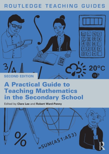 Book cover of: Practical Guide to Teaching Mathematics in the Secondary School. By: Clare Lee
