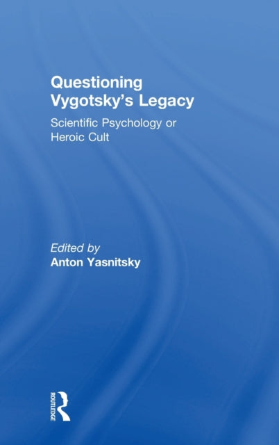 Book cover of: Questioning Vygotsky's Legacy. By: Anton Yasnitsky