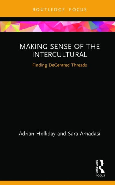 Book cover of: Making Sense of the Intercultural. By: Adrian Holliday