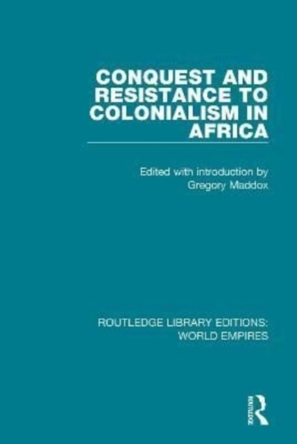 Book cover of: Conquest and Resistance to Colonialism in Africa