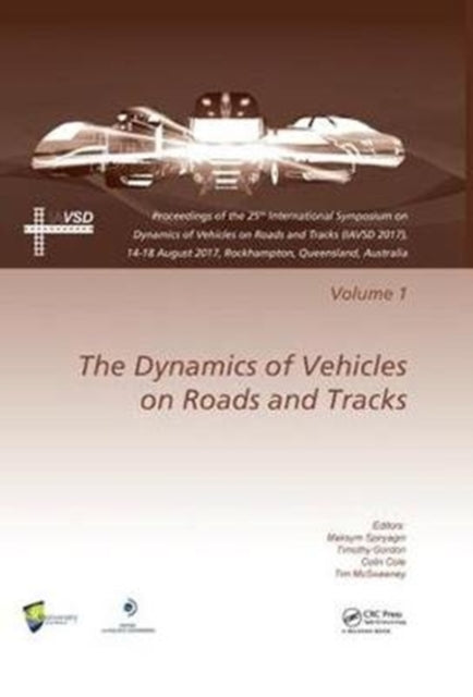 Book cover of: Dynamics of Vehicles on Roads and Tracks Vol 1. By: Maksym Spiryagin
