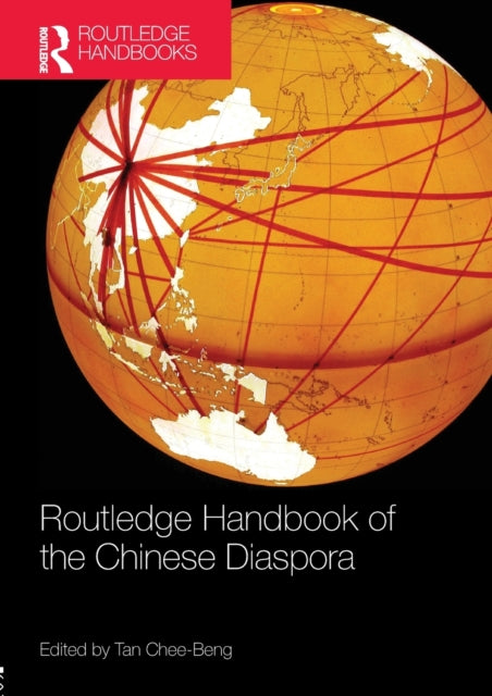 Book cover of: Routledge Handbook of the Chinese Diaspora. By: Chee-Beng Tan