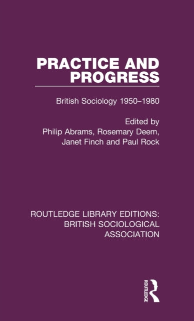 Book cover of: Practice and Progress. By: Philip Abrams