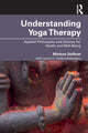 Book cover of: Understanding Yoga Therapy. By: Marlysa B. Sullivan