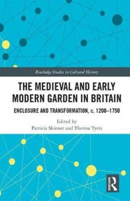 Book cover of: Medieval and Early Modern Garden in Britain. By: Patricia Skinner