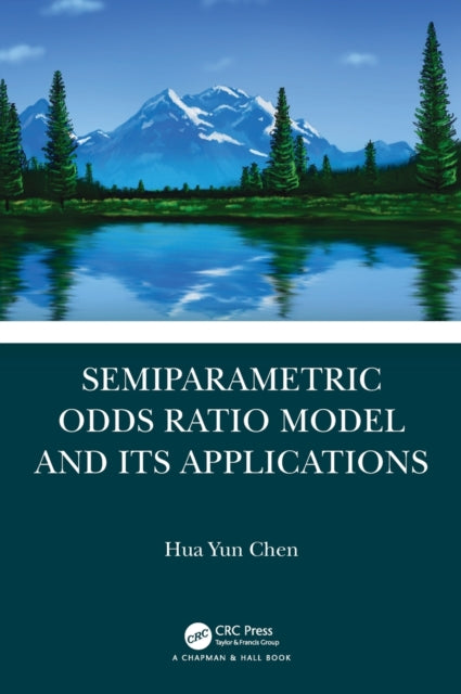 Book cover of: Semiparametric Odds Ratio Model and Its Applications. By: Hua Yun Chen