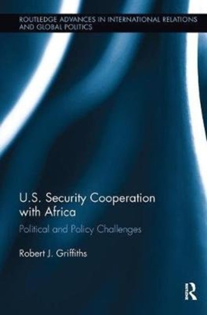 Book cover of: U.S. Security Cooperation with Africa. By: Robert J. Griffiths