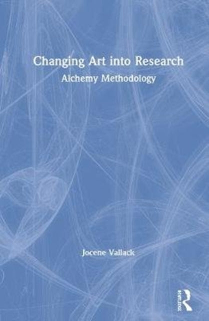 Book cover of: Changing Art into Research. By: Jocene Vallack