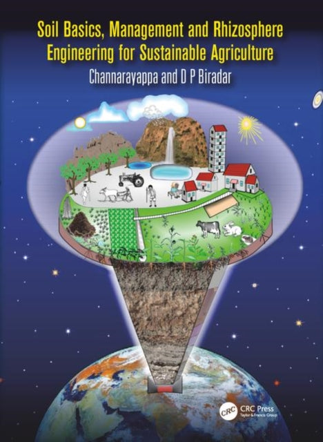 Book cover of: Soil Basics, Management and Rhizosphere Engineering for Sustainable Agriculture. By: Channarayappa C.