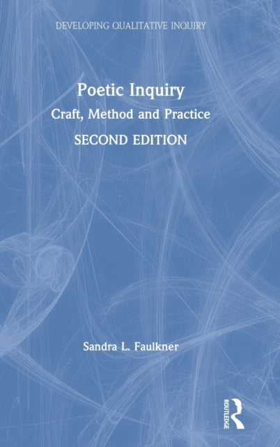 Book cover of: Poetic Inquiry. By: Sandra L. Faulkner