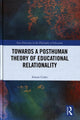 Book cover of: Towards a Posthuman Theory of Educational Relationality. By: Simon Ceder