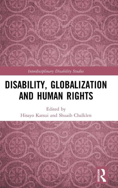 Book cover of: Disability, Globalization and Human Rights. By: Hisayo Katsui