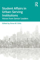 Book cover of: Student Affairs in Urban-Serving Institutions. By: Anna M. Ortiz