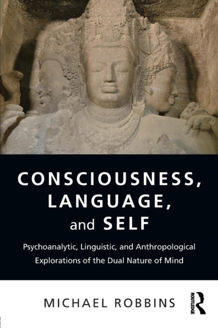 Book cover of: Consciousness, Language, and Self. By: Michael Robbins