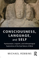 Book cover of: Consciousness, Language, and Self. By: Michael Robbins