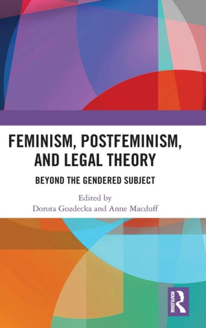 Feminism, Postfeminism and Legal Theory
