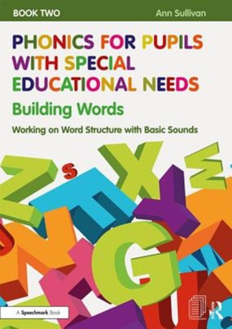 Book cover of: Phonics for Pupils with Special Educational Needs Book 2: Building Words. By: Ann Sullivan