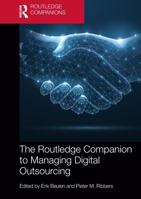 Book cover of: Routledge Companion to Managing Digital Outsourcing. By: Erik Beulen