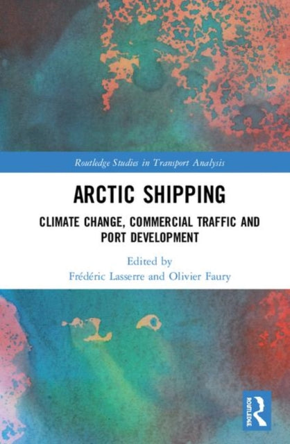 Book cover of: Arctic Shipping. By: édéric Lasserre