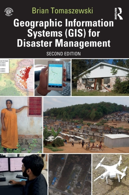 Book cover of: Geographic Information Systems (GIS) for Disaster Management. By: Brian Tomaszewski