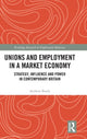 Book cover of: Unions and Employment in a Market Economy. By: Andrew Brady