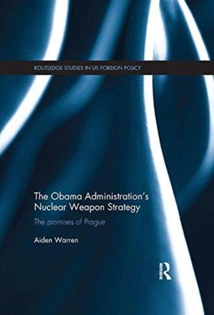 The Obama Administration’s Nuclear Weapon Strategy