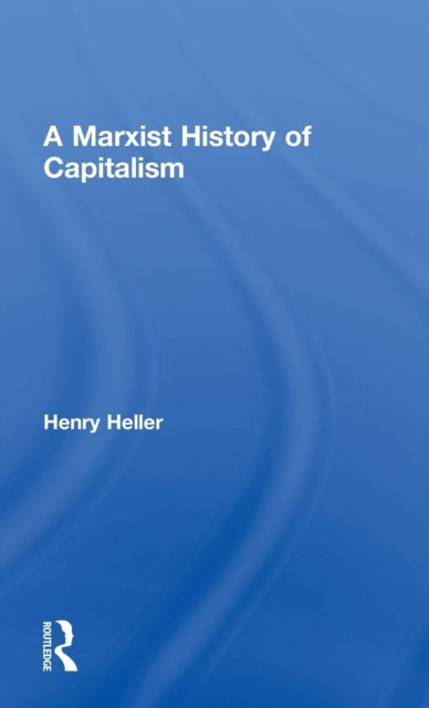 A Marxist History of Capitalism