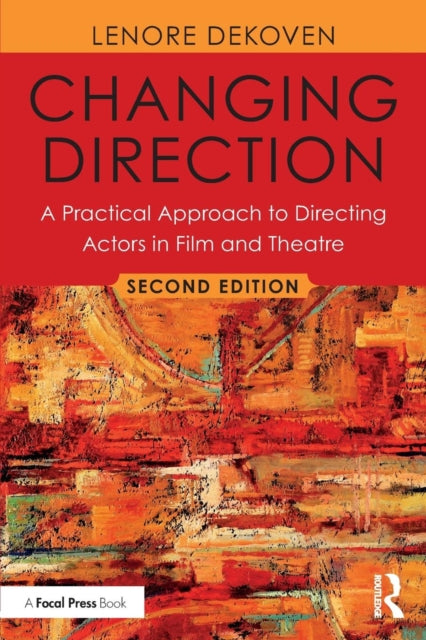 Book cover of: Changing Direction: A Practical Approach to Directing Actors in Film and Theatre. By: Lenore DeKoven