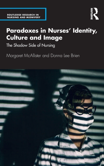 Paradoxes in Nurses’ Identity, Culture and Image