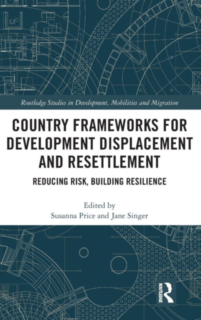 Book cover of: Country Frameworks for Development Displacement and Resettlement. By: Susanna Price