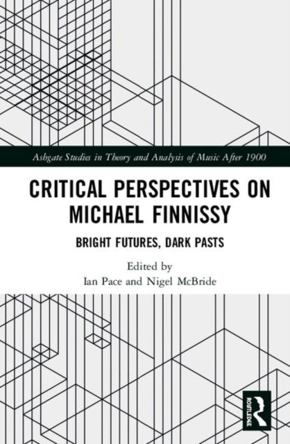 Book cover of: Critical Perspectives on Michael Finnissy. By: Ian Pace