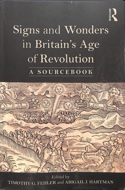 Book cover of: Signs and Wonders in Britain’s Age of Revolution. By: Abigail J. Hartman