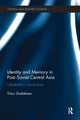Book cover of: Identity and Memory in Post-Soviet Central Asia. By: Timur Dadabaev