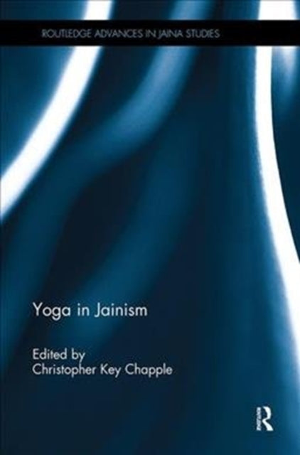 Book cover of: Yoga in Jainism. By: Christopher Key Chapple