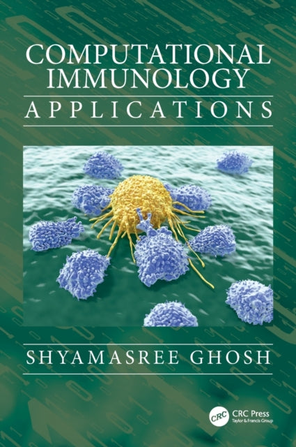 Book cover of: Computational Immunology. By: Shyamasree Ghosh