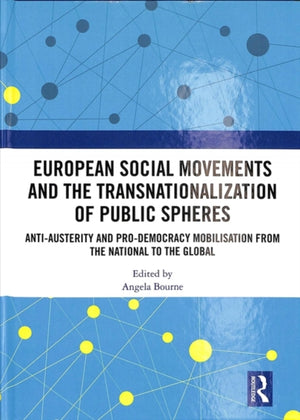European Social Movements and the Transnationalization of Public Spheres