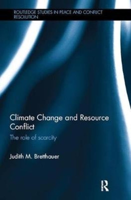 Book cover of: Climate Change and Resource Conflict. By: Judith M. Bretthauer