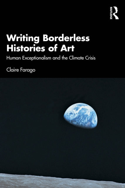 Book cover of: Writing Borderless Histories of Art. By: Claire Farago