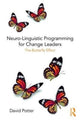 Book cover of: Neuro-Linguistic Programming for Change Leaders. By: Potter, David