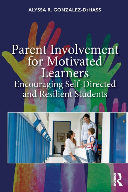 Book cover of: Parent Involvement for Motivated Learners. By: Alyssa R. Gonzalez-DeHass