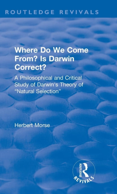 Book cover of: Where Do We Come From? Is Darwin Correct?. By: Herbert Morse