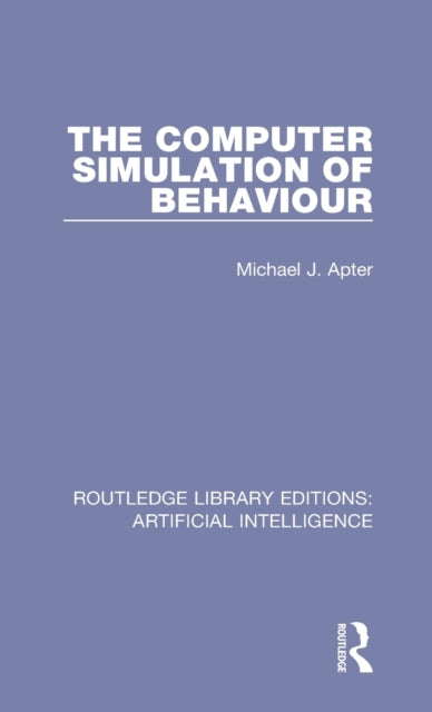 Book cover of: Computer Simulation of Behaviour. By: Michael J. Apter