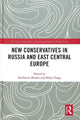 Book cover of: New Conservatives in Russia and East Central Europe. By: Katharina Bluhm
