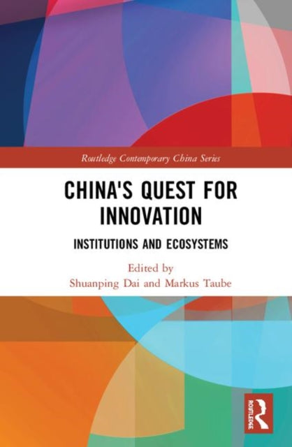 Book cover of: China's Quest for Innovation. By: Shuanping Dai